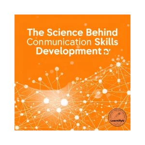 The Science Behind Communication Skills Development