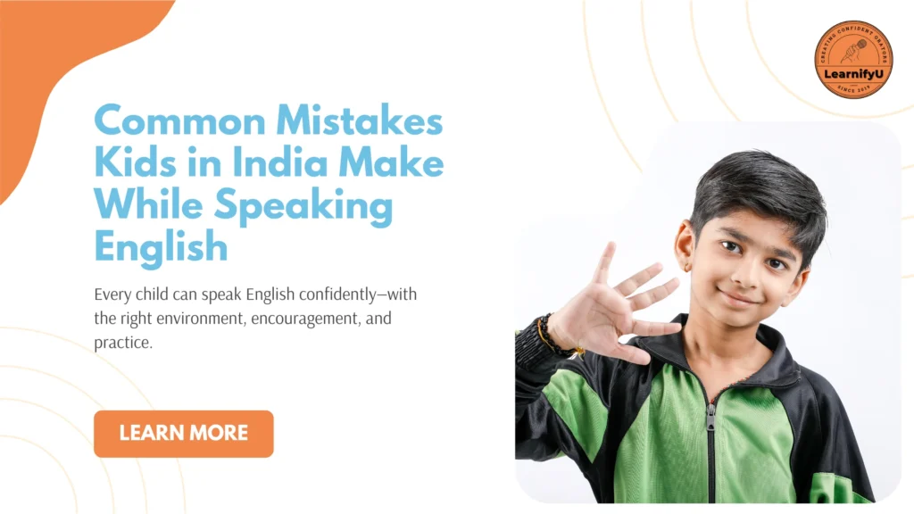 Common Mistakes Kids in India Make While Speaking English