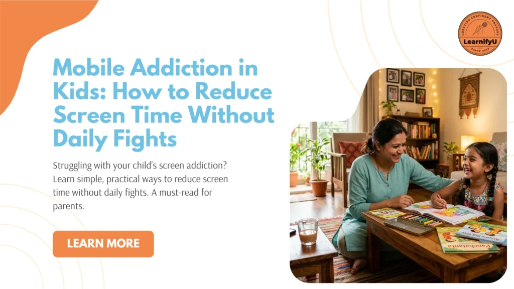Mobile Addiction in Kids How to Reduce Screen Time Without Daily Fights