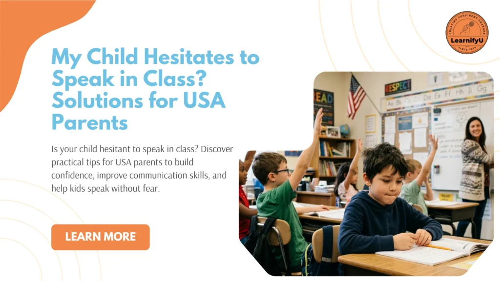 My Child Hesitates to Speak in Class Solutions for USA Parents